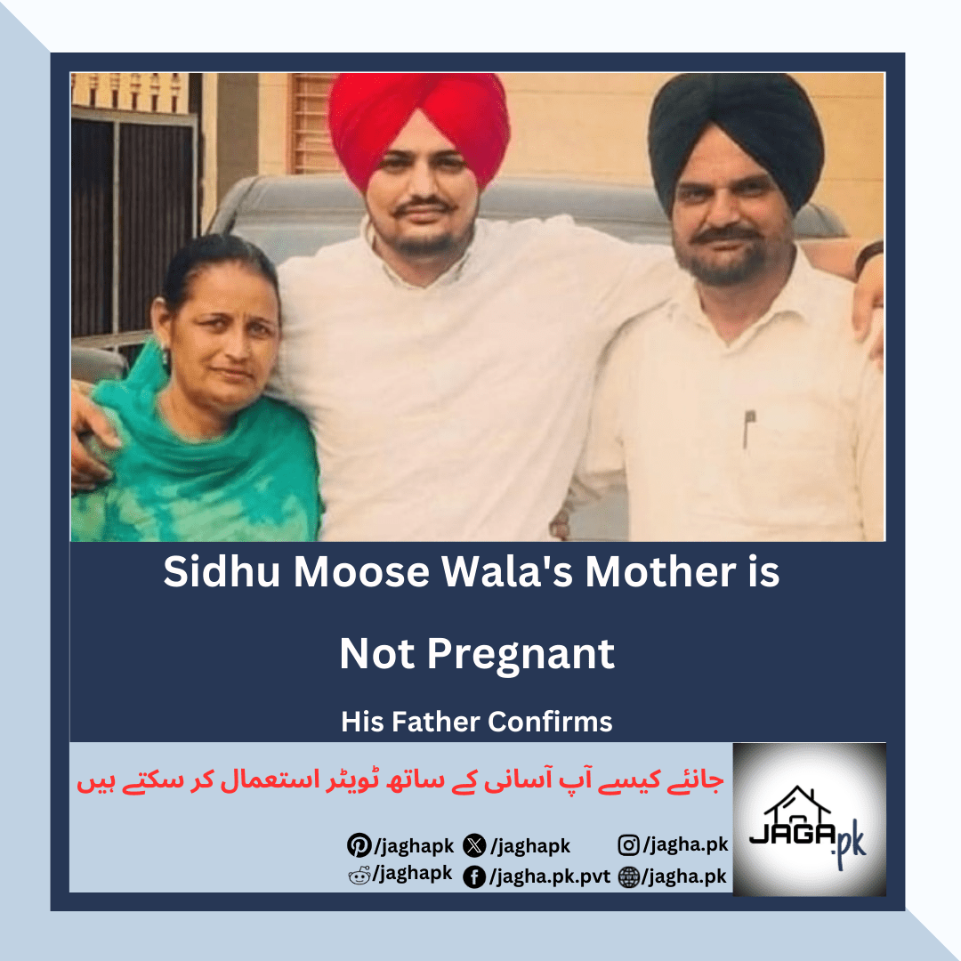 Sidhu Moose Walas Mother Is Not Pregnant His Father Confirms Jagha 8028